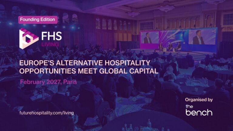 The Bench Launches ‘FHS Living’ in Paris — Future Hospitality Summit’s First European Investment Platform Uniting Capital Across Key Living Asset Classes The Bench Launches ‘FHS Living’ in Paris — Future Hospitality Summit’s First European Investment Platform Uniting ...